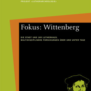 Forschungsbericht Band 7: Fokus Wittenberg